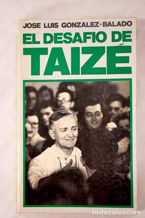 Libros: El desafio de Taiz&eacute;.- Gonz&aacute;lez-Balado, Jos&eacute; Luis - Foto 1