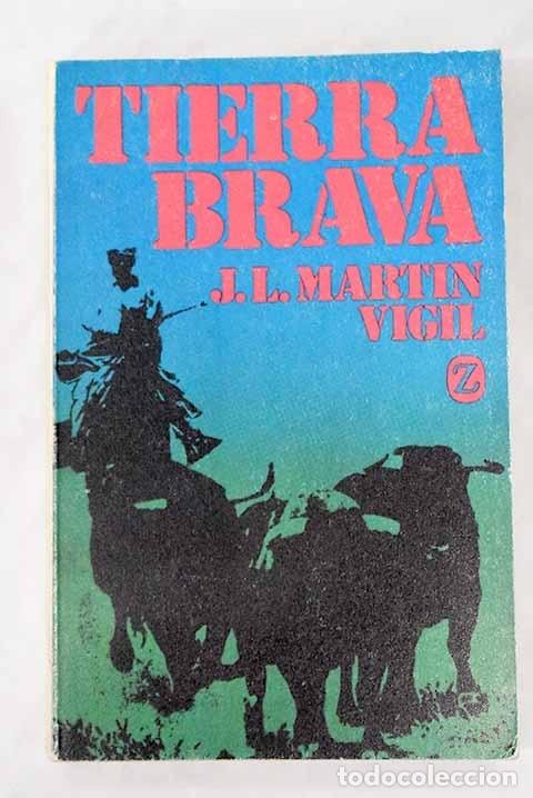 Libros: Tierra brava.- Mart&iacute;n Vigil, Jos&eacute; Luis - Foto 1