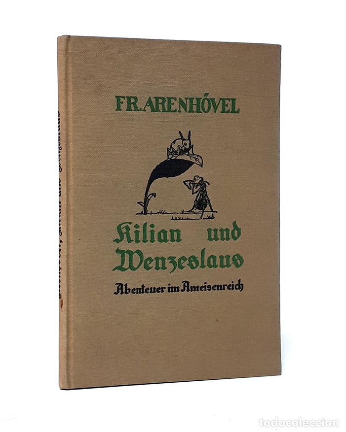 Libri di seconda mano: ARENH&Ouml;VEL (Fritz). Kilian und Wenzeslaus. Abenteuer im Ameisenreich. Hannover, 1926