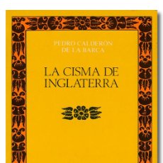 Libros: CALDERÓN DE LA BARCA (PEDRO).- LA CISMA DE INGLATERRA. EDITORIAL CASTALIA, 1981