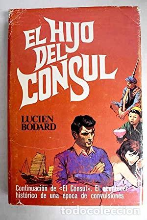 Libros: EL HIJO DEL C&Oacute;NSUL - Bodard,Lucien - Foto 1