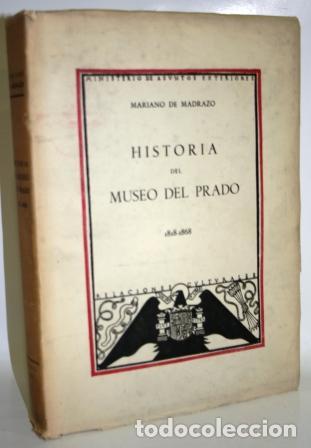 Libros: Historia del Museo del Prado 1818-1868 - MADRAZO, Mariano de