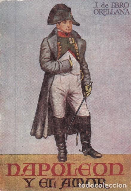 Libros: NAPOLE&Oacute;N Y EL AMOR - DE EBRO ORELLANA, J. - Foto 1