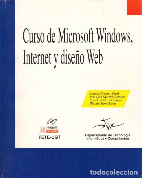 Libros: CURSO DE MICROSOFT WINDOWS, INTERNET Y DISE&Ntilde;O WEB - SORIANO PAY&Aacute;, ANTONIO; S&Aacute;NCHEZ ROMERO, JOS&Eacute; LU&Iacute;S