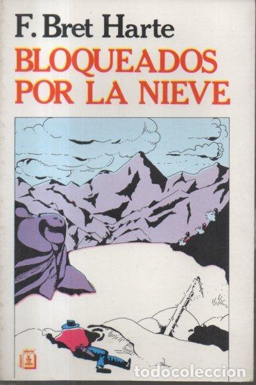 Libros: BLOQUEADOS POR LA NIEVE. - BRET HARTE, Francis. - Foto 1