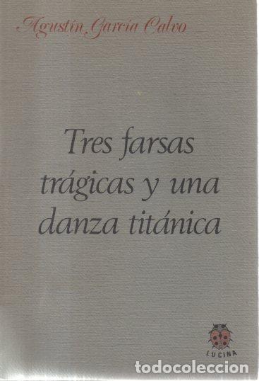 Libros: TRES FARSAS TRAGICAS Y UNA DANZA TITANICA. - C. S. Y E.