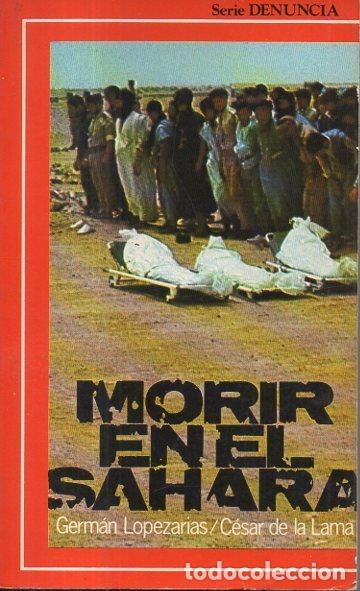 Libros: MORIR EN EL SAHARA. - LOPEZARIAS, Germ&aacute;n. LAMA, C&eacute;sar de la. - Foto 1