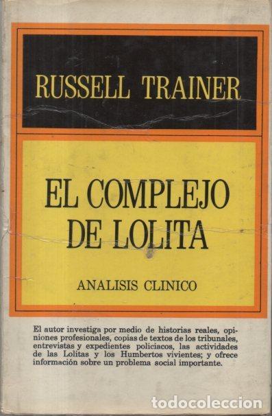 Libri di seconda mano: EL COMPLEJO DE LOLITA. ANALISIS CLINICO. - TRAINER, Russell.