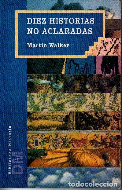 Libros: DIEZ HISTORIAS NO ACLARADAS. - WALKER, Martin. - Foto 1