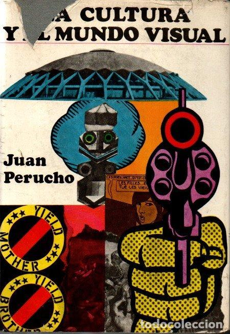 Libros: LA CULTURA Y EL MUNDO VISUAL. - PERUCHO, Juan. - Foto 1