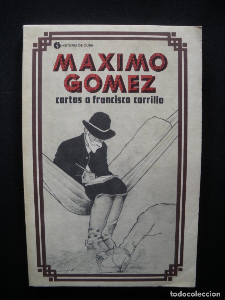 Libros: M&aacute;ximo G&oacute;mez, Hortensia Pichardo, ed. - Cartas a Francisco Carrillo - Foto 1