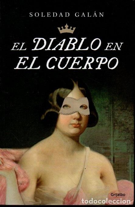 Libros: EL DIABLO EN EL CUERPO. - GAL&Aacute;N, Soledad. - Foto 1
