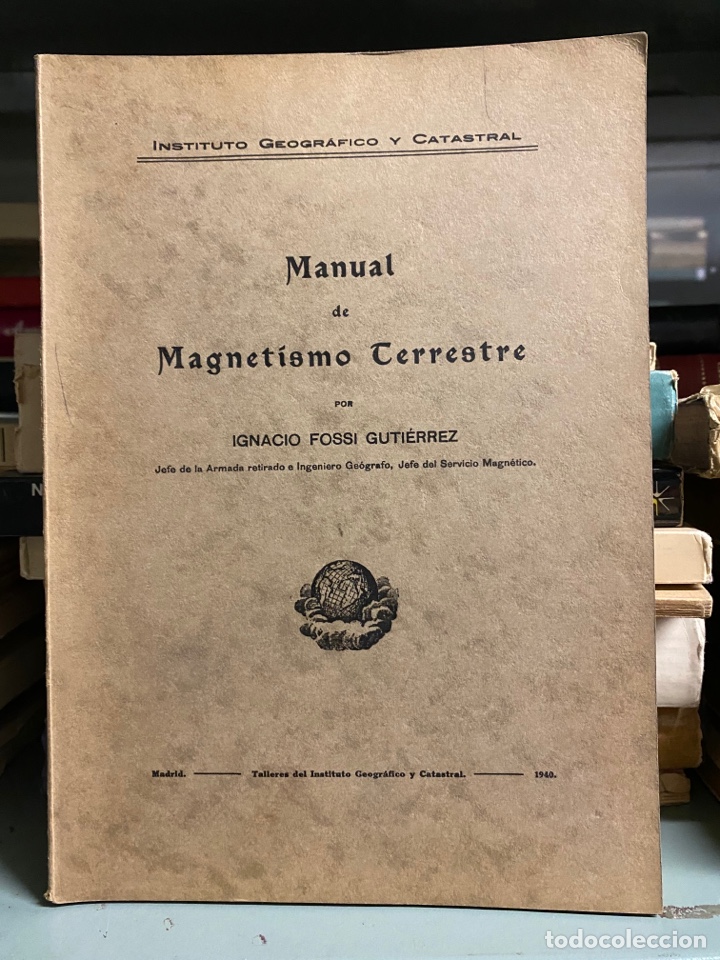 Libros: MANUAL DE MAGNETISMO TERRESTRE. - &rdquo;Fossi Guti&eacute;rrez, Ignacio&rdquo; - Foto 1