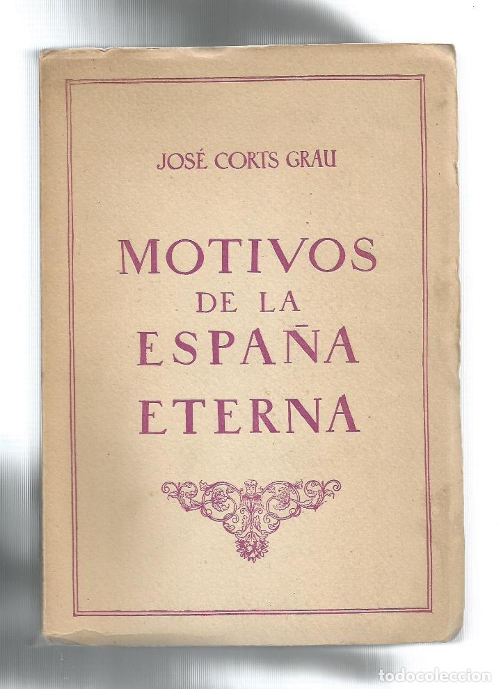 Libros: Motivos de la Espa&ntilde;a eterna. - CORTS GRAU, Jose: - Foto 1