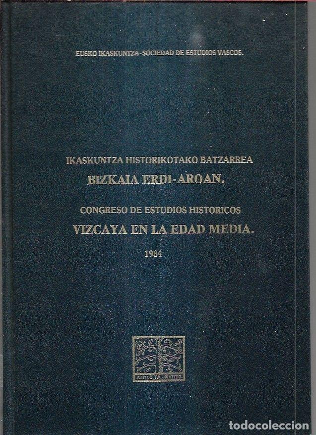 Libros: CONGRESO DE ESTUDIOS HISTORICOS. VIZCAYA EN LA EDAD MEDIA / IKASKUNTZA HISTORIKOTAKO ATZARREA. BIZKA