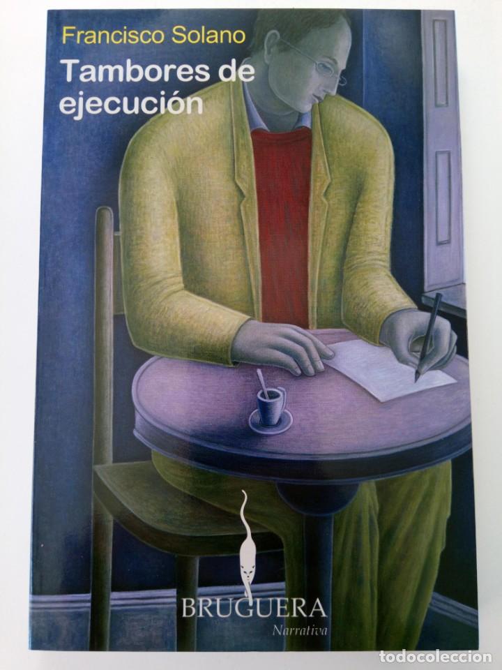 Libros: TAMBORES DE EJECUCI&Oacute;N - FRANCISCO SOLANO - BRUGUERA - Foto 1