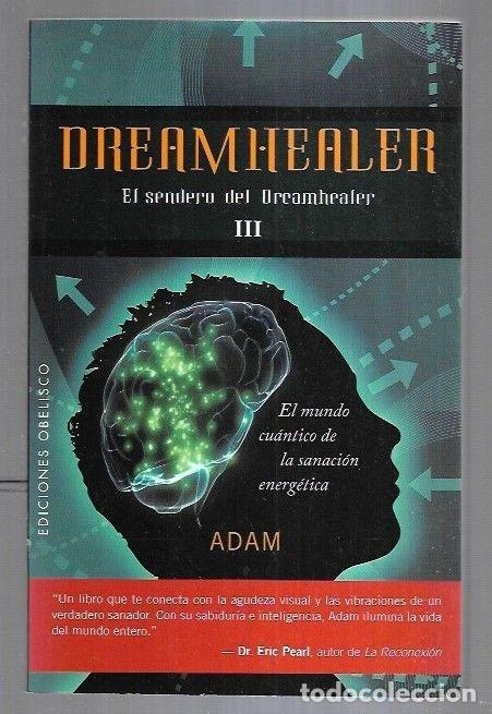 Libros: DREAMHEALER III. EL SENDERO DEL DREAMHEALER - ADAM - Foto 4