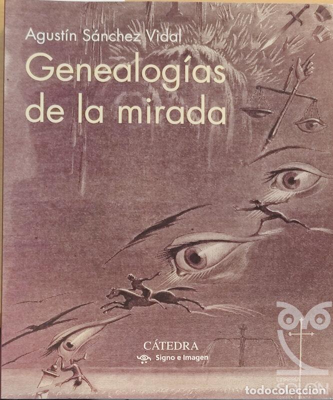 Libros: Genealog&iacute;as de la mirada - Agust&iacute;n S&aacute;nchez Vidal - Foto 1