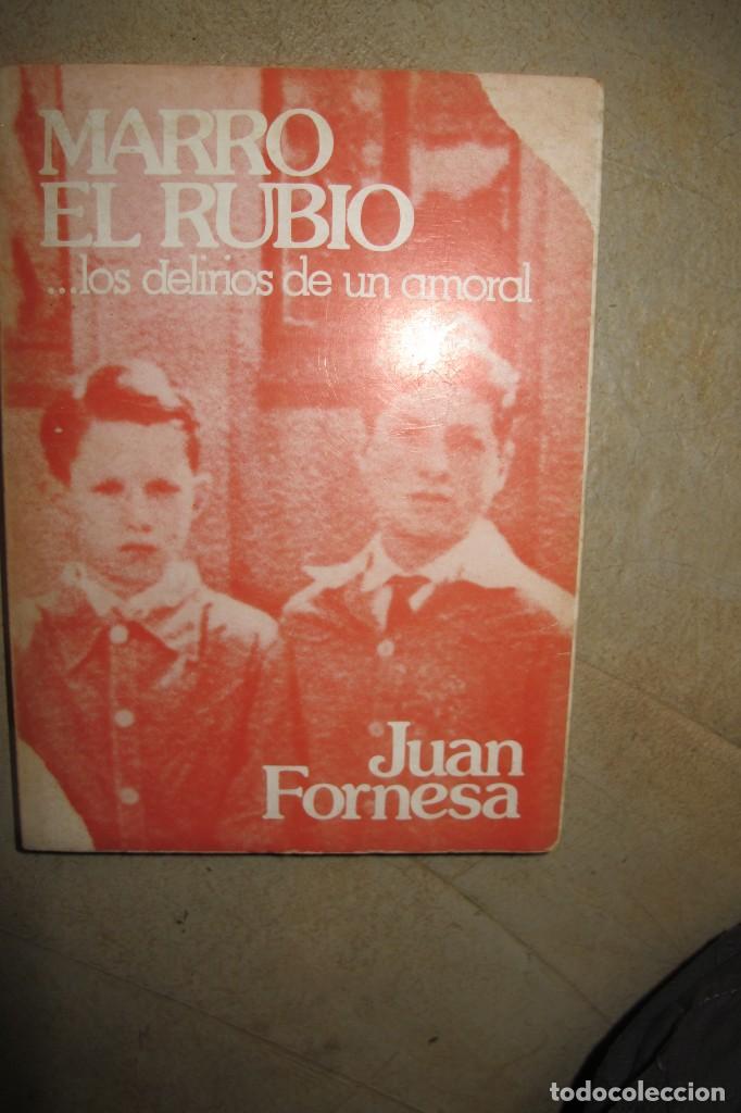 books: MARRO EL RUBIO... LOS DELIRIOS DE UN AMORAL. JUAN FORNESA
