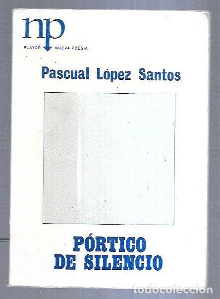 Libros: PORTICO DE SILENCIO - LOPEZ SANTOS, PASCUAL - Foto 1