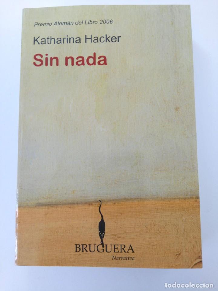 Libros: SIN NADA - KATHARINA HACKER - BRUGUERA - Foto 1