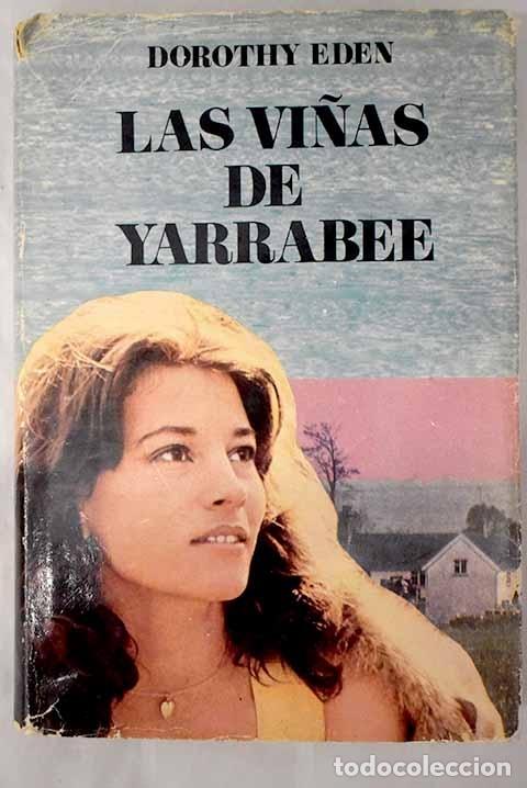 Libros: Las vi&ntilde;as de Yarrabee.- Eden, Dorothy - Foto 1