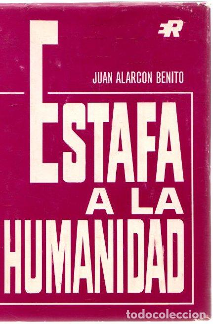 Libros: Estafa a la humanidad - Alarcon Benito, Juan - Foto 1
