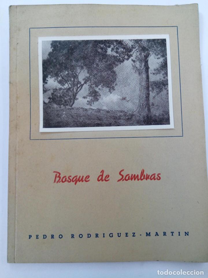 Libros: BOSQUE DE SOMBRAS - PEDRO RODR&Iacute;GUEZ-MART&Iacute;N - EDICI&Oacute;N ESPECIAL N&Uacute;MERADA Y FIRMADA POR EL AUTOR
