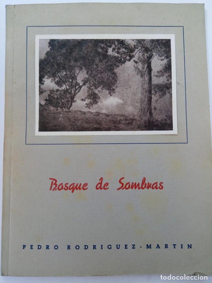 Libros: BOSQUE DE SOMBRAS - PEDRO RODR&Iacute;GUEZ-MART&Iacute;N - EDICI&Oacute;N ESPECIAL N&Uacute;MERADA Y FIRMADA POR EL AUTOR