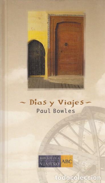 Libros: D&Iacute;AS Y VIAJES - BOWLES, PAUL - Foto 1