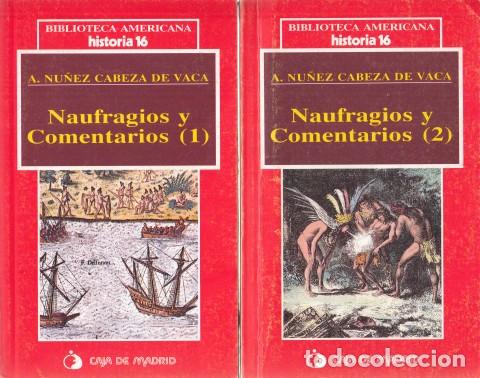 Libros: NAUFRAGIOS Y COMENTARIOS. TOMOS 1 Y 2 - N&Uacute;&Ntilde;EZ CABEZA DE VACA, A. - Foto 1