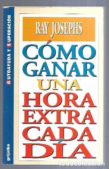 Libros: COMO GANAR UNA HORA EXTRA CADA DIA - JOSEPHS, RAY - Foto 4