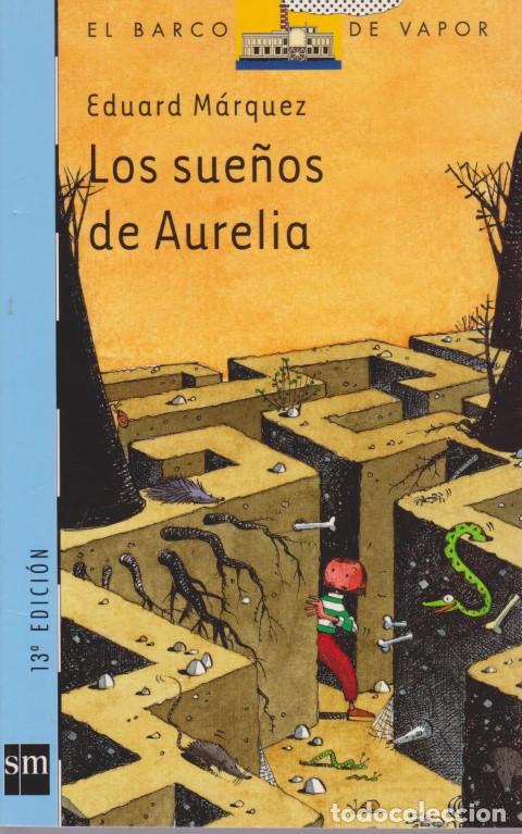 Libros: LOS SUE&Ntilde;OS DE AURELIA - EDUARD MARQUEZ - Foto 1