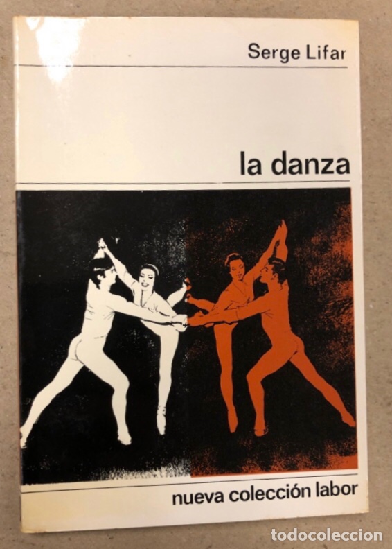 Libros: LA DANZA. SERGE LIFAR. EDITORIAL LABOR 1966. - Foto 1