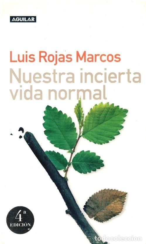 Libros: NUESTRA INCIERTA VIDA NORMAL - Luis Rojas Marcos - Foto 1