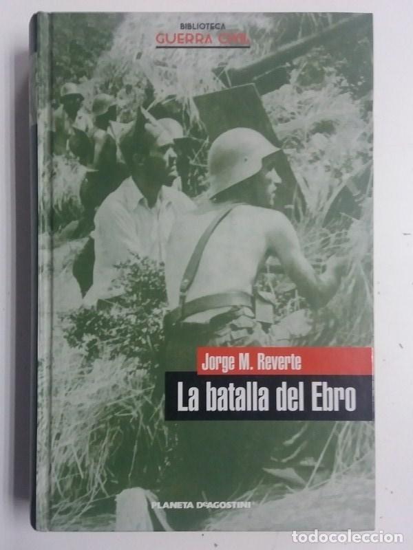 Libros: La Batalla del Ebro. - Jorge M. Reverte. TDK637 - Foto 1