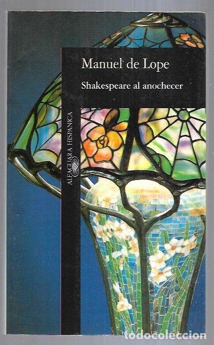 Libros: SHAKESPEARE AL ANOCHECER - LOPE, MANUEL DE - Foto 2