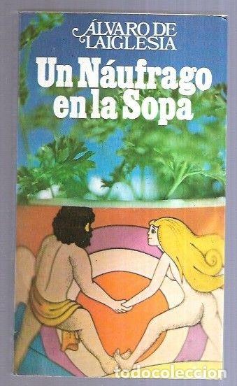 Libros: NAUFRAGO EN LA SOPA - UN - LAIGLESIA, ALVARO DE - Foto 5