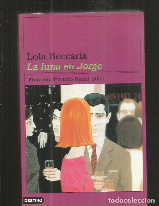 Libros: LUNA EN JORGE - LA - BECCARIA, LOLA - Foto 2