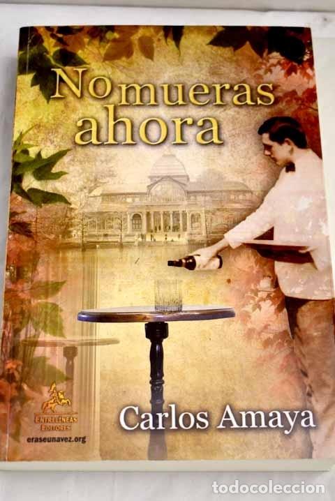 Libros: No mueras ahora.- Amaya, Carlos - Foto 1