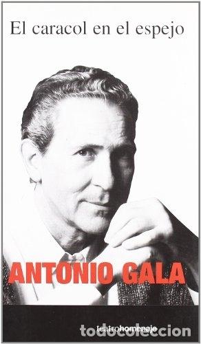 Libros: EL CARACOL EN EL ESPEJO - GALA,ANTONIO - Foto 1