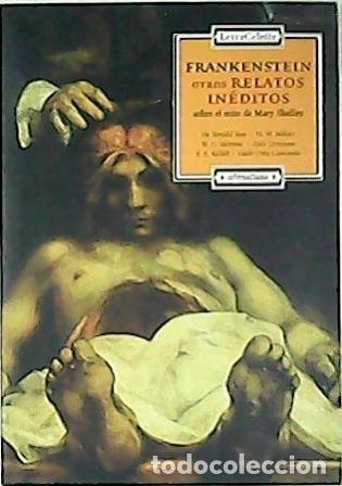 Libros: Frankenstein otros relatos in&eacute;ditos sobre el mito de Mary Shelly. - Ronald Ross. TDK476