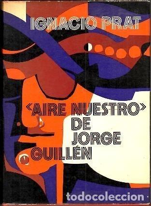 Libros: &rdquo;Aire nuestro&rdquo; de Jorge Guill&eacute;n - Ignacio Prat - Foto 1