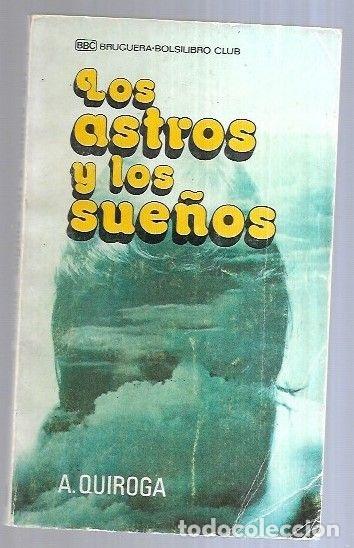 Libros: ASTROS Y LOS SUE&Ntilde;OS - LOS - A. QUIROGA - Foto 6