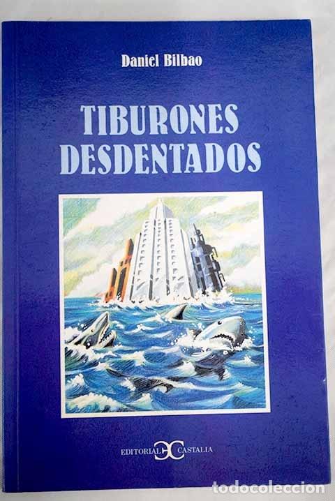 Libros: Tiburones desdentados.- Bilbao, Daniel - Foto 1