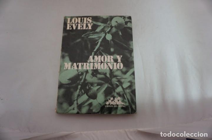 Libros: AR4D/ AMOR Y MATRIMONIO - LOUIS EVELY / LIBROS DEL NOPAL - Foto 1