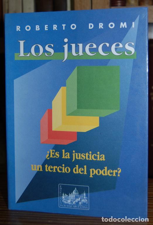Libros: LOS JUECES. &iquest;Es la justicia un tercio del poder? - DROMI, Roberto - Foto 1