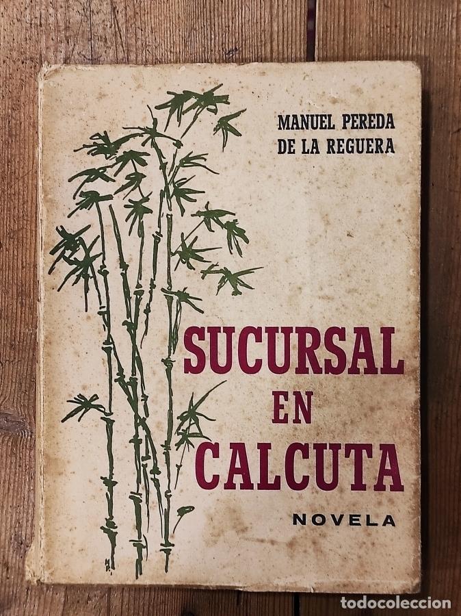 Libros: Sucursal en Calcuta. Novela. - Pereda de la Reguera, Manuel. - Foto 1