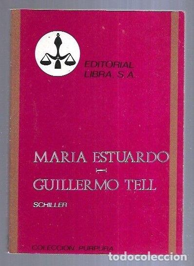 Libros: MARIA ESTUARDO / GUILLERMO TELL - SCHILLER, FRIEDRICH - Foto 2