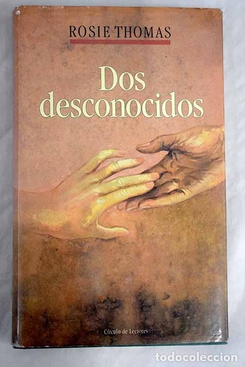Libros: Dos desconocidos.- Thomas, Rosie - Foto 1